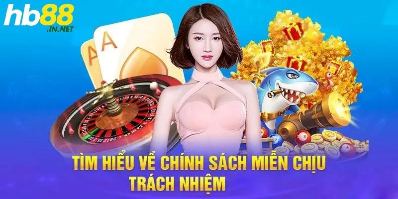 Miễn trừ trách nhiệm đối với bet thủ tại HB88
